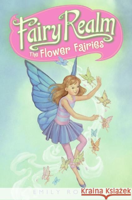 Fairy Realm #2: The Flower Fairies Emily Rodda Raoul Vitale 9780060095888 HarperTrophy