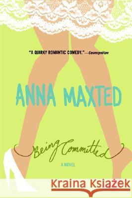 Being Committed Anna Maxted 9780060096700 ReganBooks