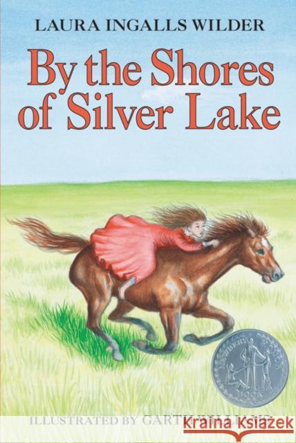By the Shores of Silver Lake Laura Ingalls Wilder Garth Williams 9780060264161 HarperCollins Publishers