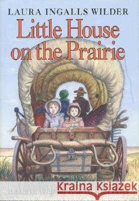 Little House on the Prairie Laura Ingalls Wilder Garth Willimas Garth Williams 9780060264468 HarperCollins