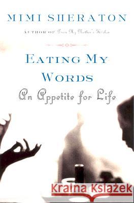 Eating My Words: An Appetite for Life Mimi Sheraton 9780060501105 Harper Perennial