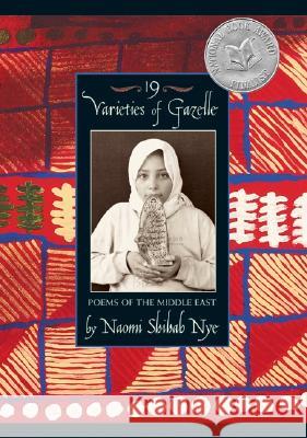 19 Varieties of Gazelle: Poems of the Middle East Naomi Shihab Nye 9780060504045 HarperTempest