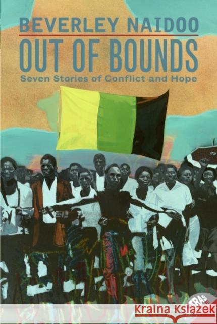 Out of Bounds: Seven Stories of Conflict and Hope Beverley Naidoo 9780060508012 HarperTrophy