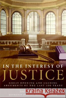 In the Interest of Justice: Great Opening and Closing Arguments of the Last 100 Years Joel J. Seidemann 9780060509675 ReganBooks