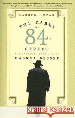 The Rabbi of 84th Street: The Extraordinary Life of Haskel Besser Warren Kozak 9780060511029 Harper Perennial