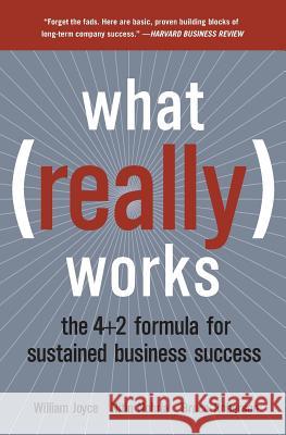 What Really Works: The 4+2 Formula for Sustained Business Success Joyce, William 9780060513009 HarperCollins Publishers