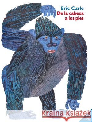 de la Cabeza a Los Pies: From Head to Toe (Spanish Edition) Carle, Eric 9780060513139 Rayo