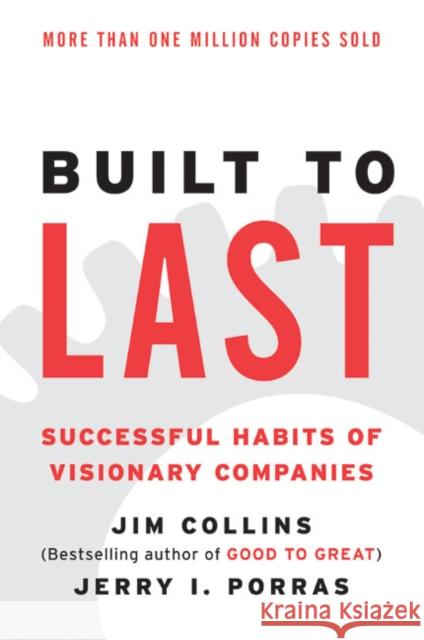 Built to Last: Successful Habits of Visionary Companies Collins, Jim 9780060516406 HarperCollins Publishers