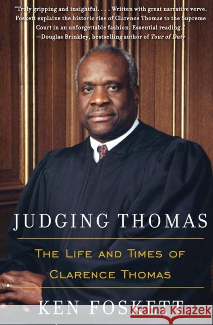 Judging Thomas: The Life and Times of Clarence Thomas Ken Foskett 9780060527228 HarperCollins Publishers