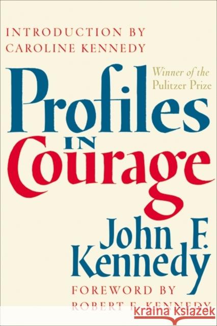 Profiles in Courage John F. Kennedy 9780060530624 HarperCollins Publishers Inc