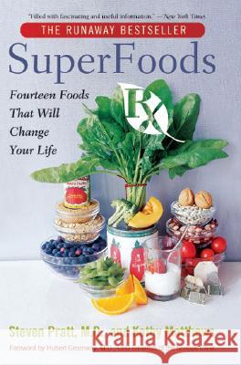 Superfoods RX: Fourteen Foods That Will Change Your Life Steven G. Pratt Kathy Matthews 9780060535681 HarperCollins Publishers