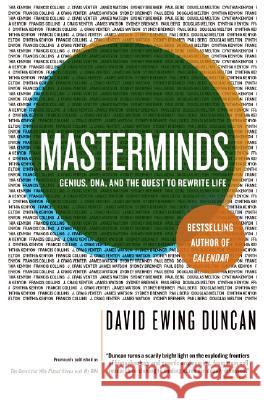 Masterminds: Genius, Dna, and the Quest to Rewrite Life Duncan, David Ewing 9780060537395 Harper Perennial