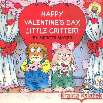 Little Critter: Happy Valentine's Day, Little Critter! Mercer Mayer Mercer Mayer 9780060539733 HarperFestival