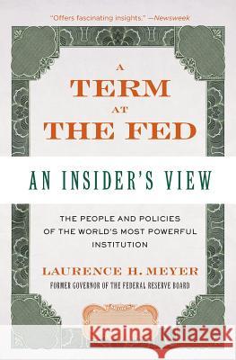 A Term at the Fed: An Insider's View Laurence H. Meyer 9780060542719 HarperCollins Publishers