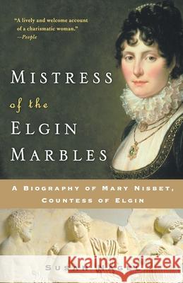 Mistress of the Elgin Marbles Susan Nagel 9780060545550 HarperCollins Publishers Inc
