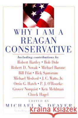 Why I Am a Reagan Conservative Michael K. Deaver 9780060559779 HarperCollins Publishers