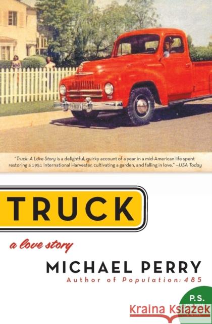 Truck: A Love Story Michael Perry 9780060571184 Harper Perennial