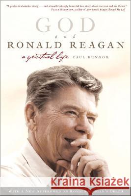 God and Ronald Reagan: A Spiritual Life Paul Kengor 9780060571429 ReganBooks
