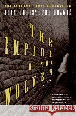 The Empire of the Wolves Jean-Christophe Grange Ian Monk 9780060573669 HarperCollins Publishers