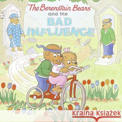 The Berenstain Bears and the Bad Influence Stan Berenstain Mike Berenstain Jan Berenstain 9780060573881 HarperFestival