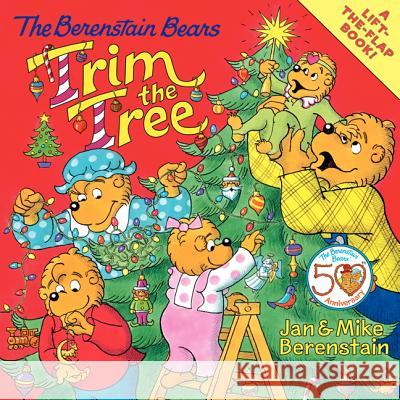 The Berenstain Bears Trim the Tree: A Christmas Holiday Book for Kids Berenstain, Jan 9780060574178 HarperFestival