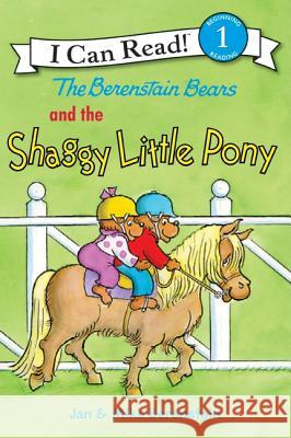 The Berenstain Bears and the Shaggy Little Pony Jan Berenstain Mike Berenstain Jan Berenstain 9780060574192 HarperCollins