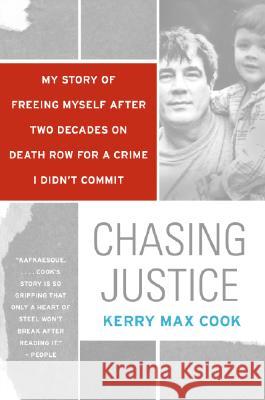 Chasing Justice: My Story of Freeing Myself After Two Decades on Death Row for a Crime I Didn't Commit Kerry Max Cook 9780060574659 Harper Paperbacks