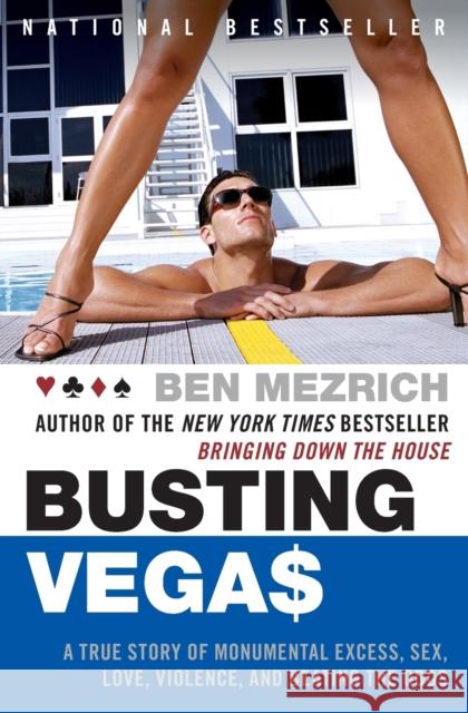 Busting Vegas: A True Story of Monumental Excess, Sex, Love, Violence, and Beating the Odds Ben Mezrich Semyon Dukach 9780060575120 Harper Perennial