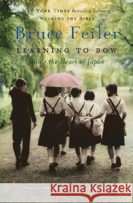 Learning to Bow: Inside the Heart of Japan Bruce Feiler 9780060577209 Harper Perennial