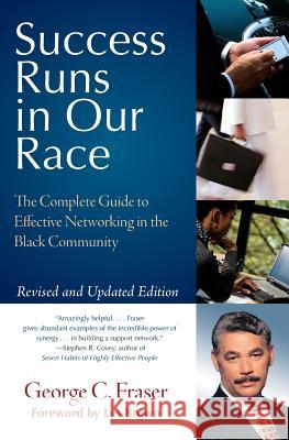 Success Runs in Our Race: The Complete Guide to Effective Networking in the Black Community George C. Fraser 9780060578718 Amistad Press