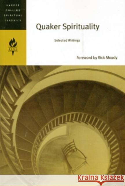 Quaker Spirituality: Selected Writings Spiritual Classics HarperCollins 9780060578725 HarperOne