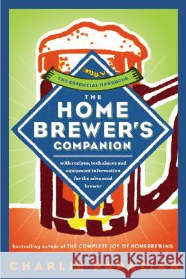 The Homebrewer's Companion Charles Papazian 9780060584733 HarperCollins Publishers