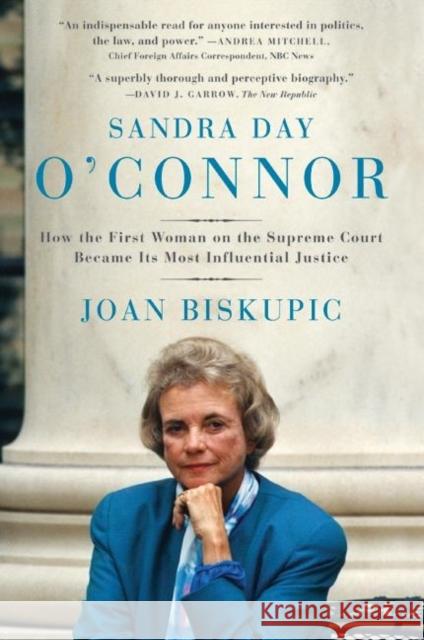 Sandra Day O'Connor: How the First Woman on the Supreme Court Became Its Most Influential Justice Joan Biskupic 9780060590192 Harper Perennial