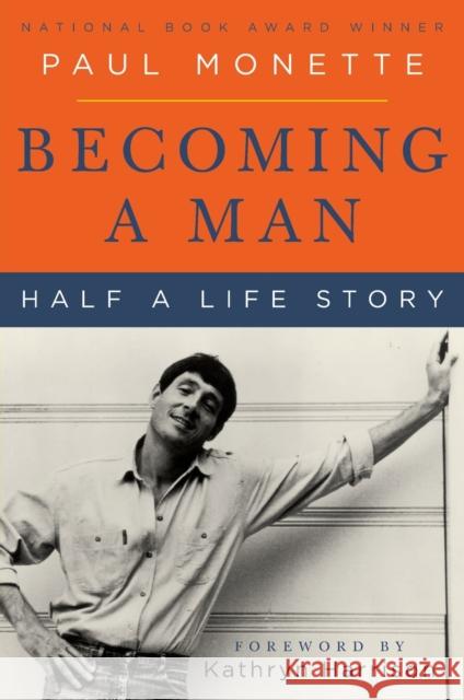 Becoming a Man: Half a Life Story Paul Monette 9780060595647 HarperCollins Publishers