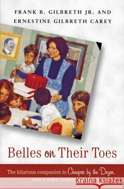 Belles on Their Toes Frank B., Jr. Gilbreth Ernestine Gilbreth Carey 9780060598235 Harper Perennial