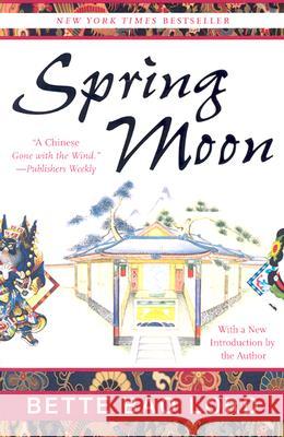 Spring Moon: A Novel of China Bette Lord 9780060599751 HarperCollins Publishers Inc