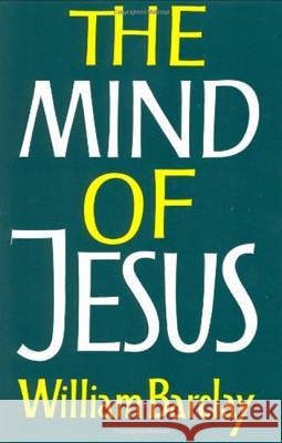 The Mind of Jesus William Barclay 9780060604516 HarperOne