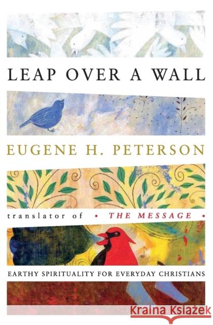 Leap Over a Wall Peterson, Eugene H. 9780060665227 HarperOne