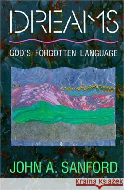 Dreams: God's Forgotten Language John A. Sanford 9780060670559 HarperOne
