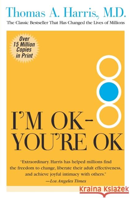 Im Ok Youre Ok T Thomas Harris MD 9780060724276 HarperCollins Publishers Inc