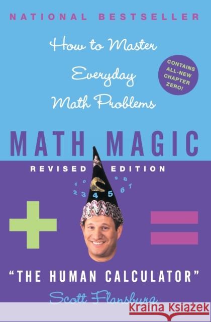 Math Magic Revised Edition: How to Master Everyday Math Problems Scott Flansburg Victoria Hay 9780060726355 HarperCollins Publishers