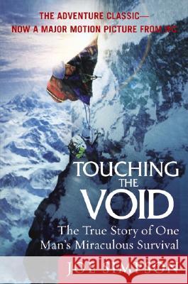 Touching the Void: The True Story of One Man's Miraculous Survival Joe Simpson 9780060730550 HarperCollins Publishers