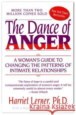 The Dance of Anger: A Woman's Guide to Changing the Patterns of Intimate Relationships Harriet Goldhor Lerner 9780060741044 HarperCollins Publishers Inc