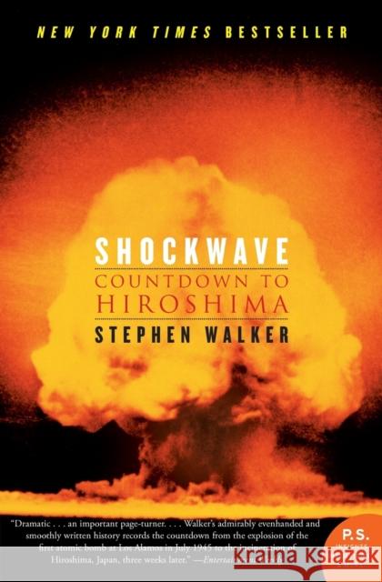 Shockwave: Countdown to Hiroshima Stephen Walker 9780060742850 Harper Perennial