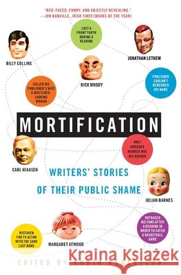 Mortification: Writers' Stories of Their Public Shame Robin Robertson 9780060750923 Harper Perennial