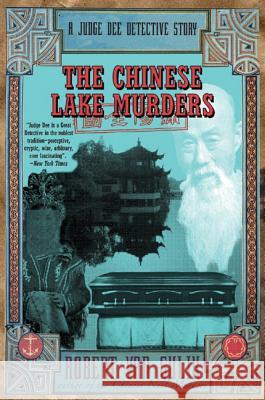 Chinese Lake Murders: A Judge Dee Detective Story Robert Van Gulik 9780060751401 HarperCollins Publishers Inc