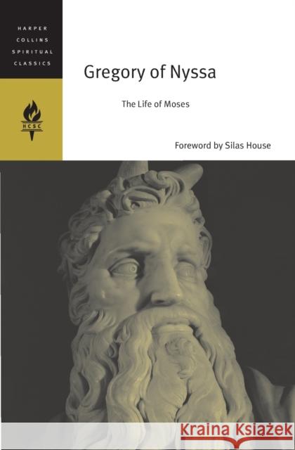 Gregory of Nyssa: The Life of Moses Harpercollins Spiritual Classics 9780060754648 HarperOne