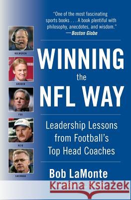 Winning The NFL Way: Leadership Lessons from Football's Top Head Coaches Bob Lamonte, Robert L Shook 9780060758806 HarperCollins Publishers Inc