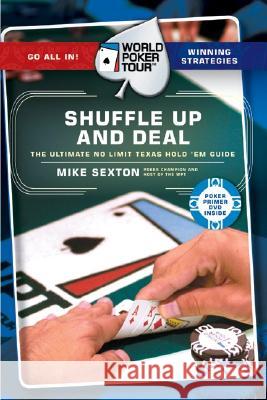 World Poker Tour(tm): Shuffle Up and Deal Sexton, Mike 9780060762513 HarperCollins Publishers