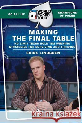 World Poker Tour(tm): Making the Final Table Lindgren, Erick 9780060763060 HarperCollins Publishers
